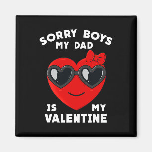 Aimant Valentines Day Désolé Garçons Mon Père Est Mon Val