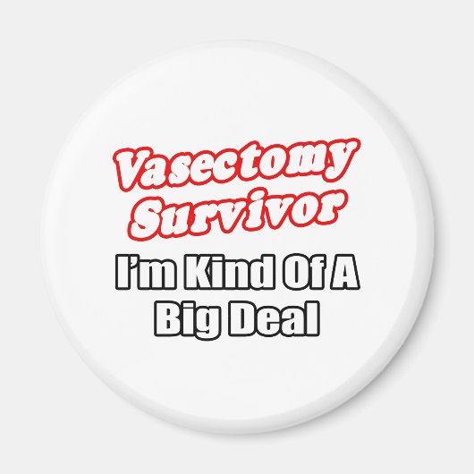 Aimant Vasectomie Survivor...Big Deal (Devant)