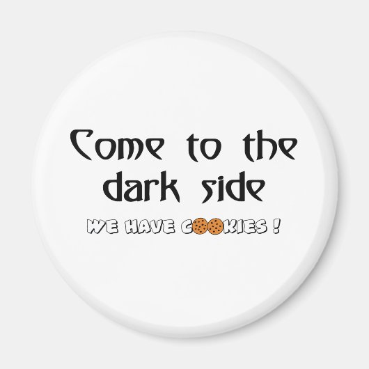 Aimant Venez À Dark Side - Nous Avons Des Cookies! (Devant)