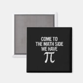 Aimant Venez À Math Side Nous Avons Pi Cadeau Math Gee Ét (Recto/Verso)