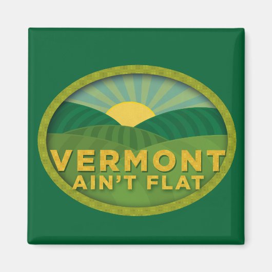 Aimant Vermont Ain't Flat (Devant)