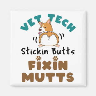 Aimant Vet Tech Stickin' Butts and Fixin' Mutts