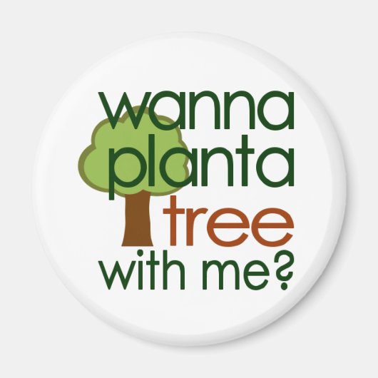 Aimant Veux Plante Un Arbre Avec Moi (Devant)
