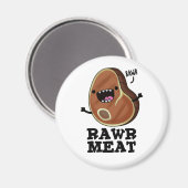Aimant Viande Rawer Funny Raw Viande Pun (Recto/Verso)