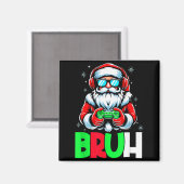 Aimant Video Game Santa Xmas Bruh Christmas Gamer Boys Me (Recto/Verso)