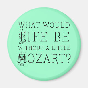 Aimant Vie amusante sans Mozart Music Cadeau Tee