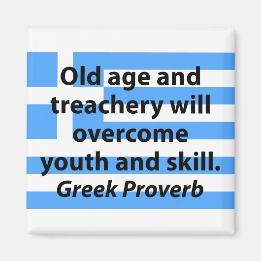 Aimant Vieillesse et trahison - Proverbe grec (Devant)