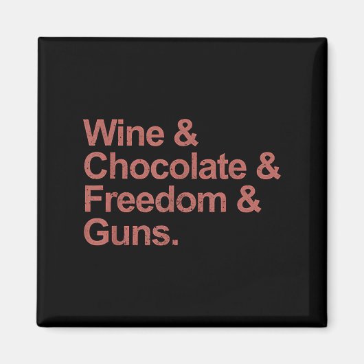 Aimant Vin, Chocolat, Liberté Et Armes À Feu (Devant)