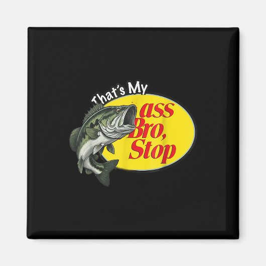 Aimant Vintage Ça Mon Bro Stop Funny Fishing (Devant)