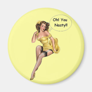 Aimant Vintage Funny Retro Girl Oh You Nasty