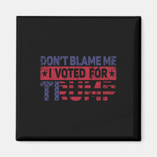 Aimant Vintage Ne Me Blâmez Pas J'ai Voté Pour Trump 