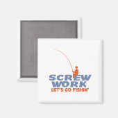 Aimant Vis au travail Allons à la pêche (Recto/Verso)