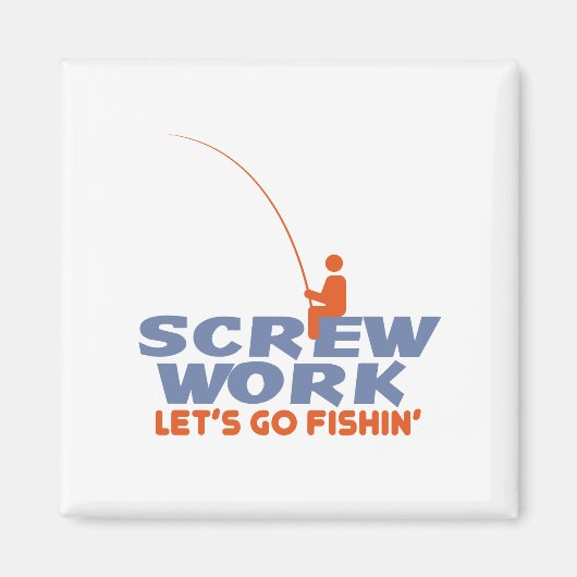 Aimant Vis au travail Allons à la pêche (Devant)