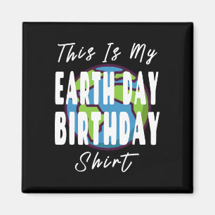 Aimant Voici Ma Chemise D'Anniversaire Jour des terres -