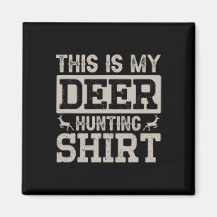 Aimant Voici Ma Chemise De Chasse Au Cerf