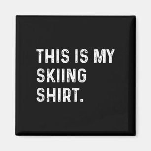 Aimant Voici Ma Chemise De Ski - Ski Ski Skier Sports D'H