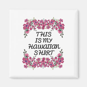 Aimant Voici Ma Chemise Hawaïenne Aloha Hawaii Plages Lua