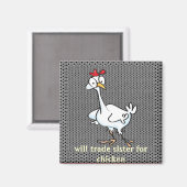 Aimant Vont échanger soeur pour le poulet ! (Recto/Verso)