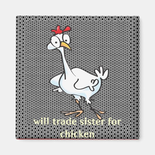 Aimant Vont échanger soeur pour le poulet ! (Devant)