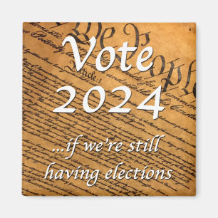 Aimant Vote 2024 Si nous avons encore des élections