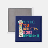 Aimant Votez comme les droits de votre fille dépendent de (Recto/Verso)
