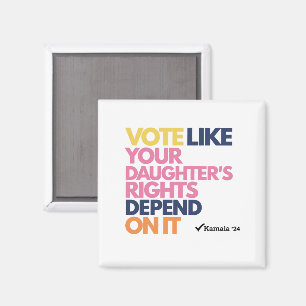 Aimant Votez comme si les droits de votre fille en dépend