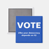 Aimant Votez comme votre démocratie dépend de son électio (Recto/Verso)