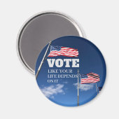 Aimant Votez Comme Votre Vie Dépend Du Bouton It (Recto/Verso)