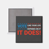 Aimant Votez Comme Votre Vie En Dépend. C'Est Vrai ! (Recto/Verso)