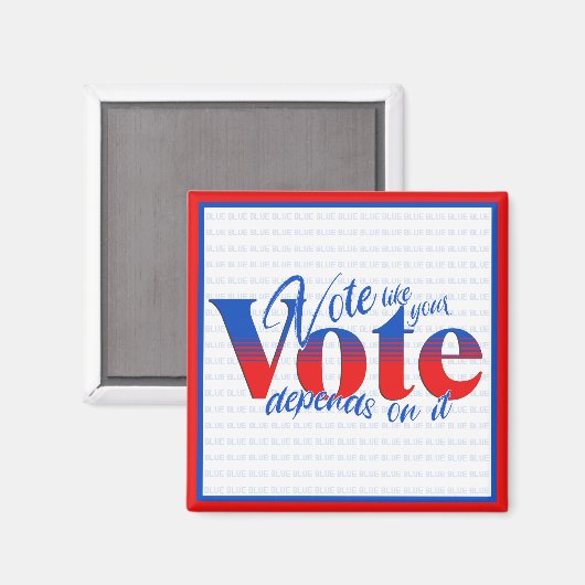 Aimant Votez comme votre vote en dépend (Recto/Verso)