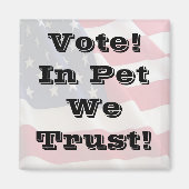 Aimant Votez Pet Nous faisons confiance à (Devant)