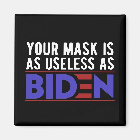 Aimant Votre Masque Est Aussi Inutile Que Biden (Devant)