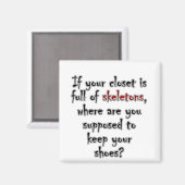 Aimant Votre placard est tellement rempli de secrets qu'i (Recto/Verso)