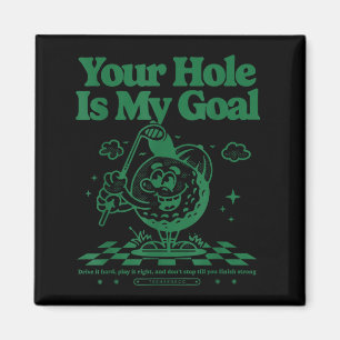 Aimant Votre trou est mon objectif Golf drôle