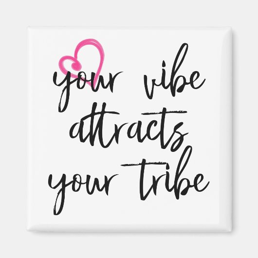 Aimant Votre vibe attire votre tribu (Devant)