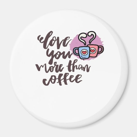 Aimant Vous aimez plus que le café Mignon Style romantiqu (Devant)