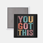 Aimant Vous avez ça Design de jour de test motivationnel (Recto/Verso)