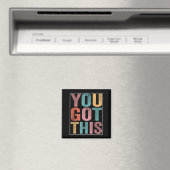 Aimant Vous avez ça Design de jour de test motivationnel (In Situ (Lave-vaisselle))