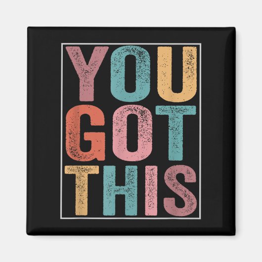 Aimant Vous avez ça Design de jour de test motivationnel (Devant)