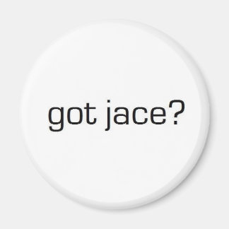 Aimant Vous avez Jace ?