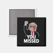 Aimant Vous avez manqué Donald Trump (Recto/Verso)