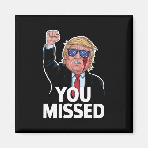 Aimant Vous avez manqué Donald Trump