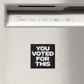 Aimant Vous Avez Voté Pour Ça ! (In Situ (Lave-vaisselle))
