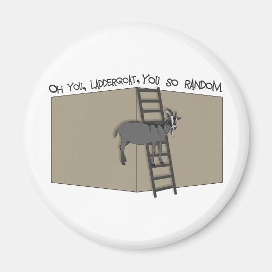 Aimant Vous, chèvre d'échelle, vous êtes si aléatoire (Devant)