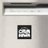 Aimant Vous Devez Calmer La Typographie Drôle Dire (In Situ (Lave-vaisselle))