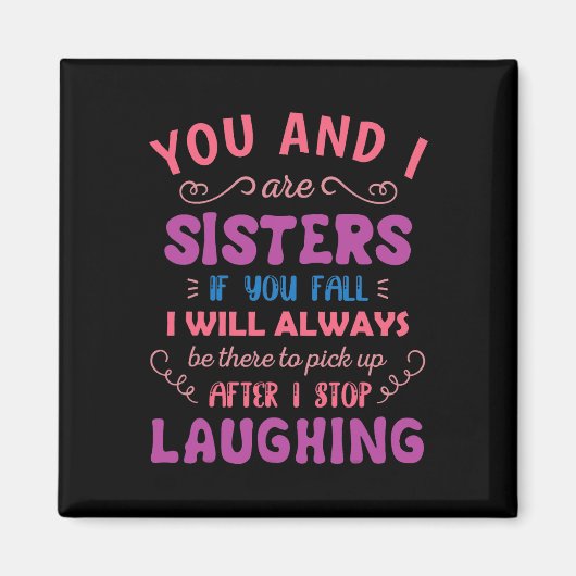 Aimant Vous et moi sommes Soeurs si vous tombez - Fun Soe (Devant)