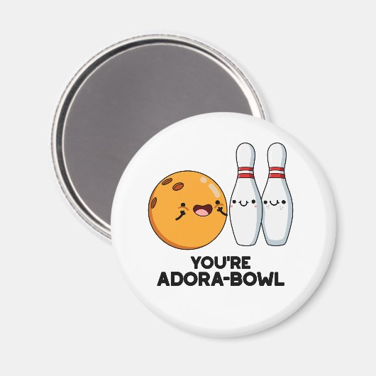 Aimant Vous êtes Adora-Bowl Funny Bowling Pun (Recto/Verso)