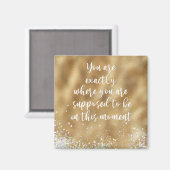 Aimant Vous êtes exactement là où vous êtes supposé être  (Recto/Verso)