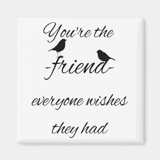 Aimant Vous êtes l'ami que tout le monde aimerait avoir u (Devant)