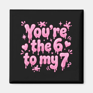 Aimant Vous êtes le 6 à mon 7 drôle de la Saint-Valentin